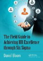 The Field Guide To Achieving Hr Excellence Through Six Sigma - Preview