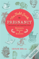 The Field Guide To Pregnancy