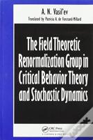 The Field Theoretic Renormalization Group In Critical Behavior Theory And Stochastic Dynamics