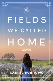 The Fields We Called Home