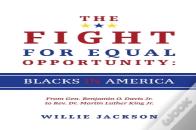 The Fight For Equal Opportunity: Blacks In America