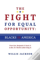 The Fight For Equal Opportunity: Blacks In America