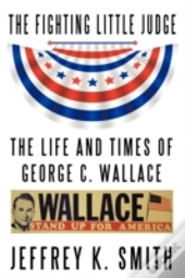 The Fighting Little Judge: The Life And