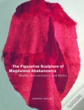 The Figurative Sculpture Of Magdalena Abakanowicz