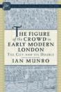 The Figure Of The Crowd In Early Modern London - Preview