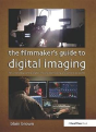 The Filmmakerâ€™S Guide To Digital Imaging - Preview