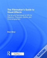 The Filmmaker'S Guide To Visual Effects