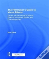 The Filmmaker'S Guide To Visual Effects