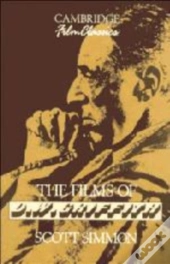 The Films Of D. W. Griffith
