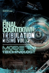 The Final Countdown Tribulation Rising Vol.2 Modern Technology