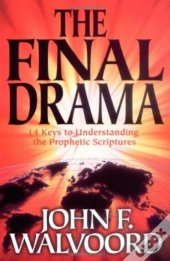 The Final Drama - 14 Keys To Understanding The Prophetic Scriptures
