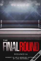 The Final Round - Round 16 Robert W. Lee