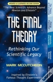 The Final Theory: Rethinking Our Scienti