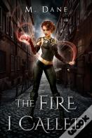 The Fire I Called