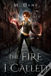 The Fire I Called
