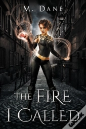 The Fire I Called