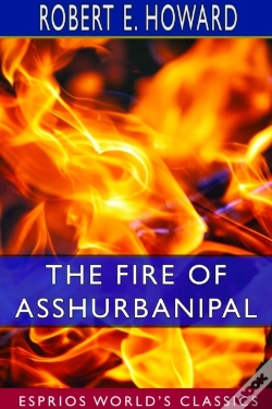Capa do artigo The Fire Of Asshurbanipal (Esprios Classics)