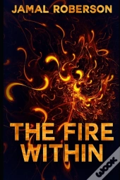 The Fire Within