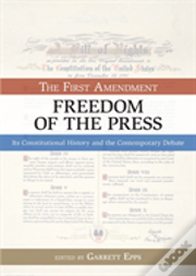 The First Amendment, Freedom Of The Press