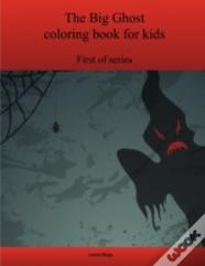 The First Big Ghost Coloring Book For Kids
