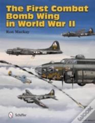 The First Combat Bomb Wing In World War Ii