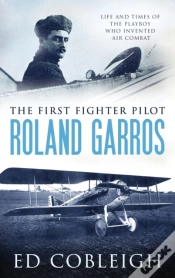 Capa do artigo The First Fighter Pilot - Roland Garros