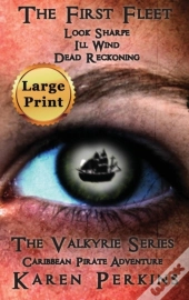 The First Fleet - (Books 1-3) Look Sharpe!, Ill Wind & Dead Reckoning
