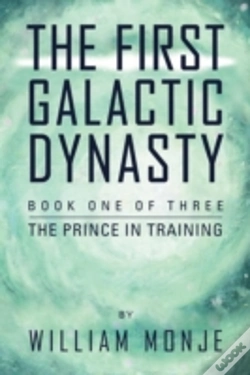 Capa do artigo The First Galactic Dynasty: Book One Of Three: The Prince In Training