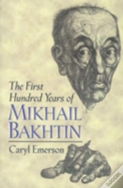 Capa do artigo The First Hundred Years Of Mikhail Bakhtin