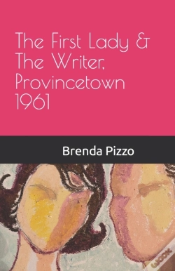 Capa do artigo The First Lady & The Writer, Provincetown 1961
