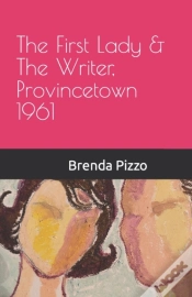 Capa do artigo The First Lady & The Writer, Provincetown 1961