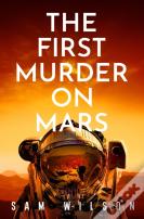 The First Murder On Mars