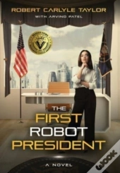 The First Robot President
