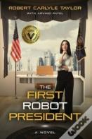 The First Robot President