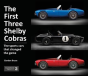 The First Three Shelby Cobras - Preview