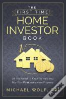 The First Time Home Investor Book
