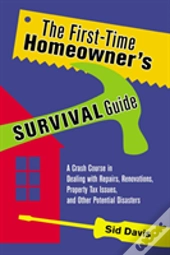 The First-Time Homeowner'S Survival Guide