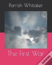 The First War