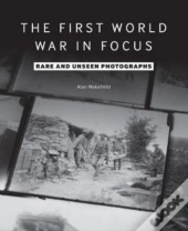 The First World War In Focus