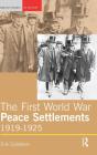 The First World War Peace Settlements, 1919-1925 - Preview