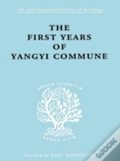 The First Years Of Yangyi Commune