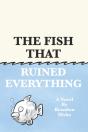 The Fish That Ruined Everything - Preview