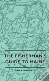 The Fisherman'S Guide To Maine