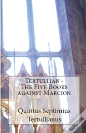 The Five Books Against Marcion