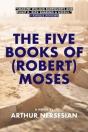 The Five Books Of (Robert) Moses - Preview
