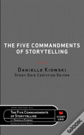 The Five Commandments Of Storytelling
