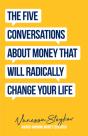 The Five Conversations About Money That Will Radically Change Your Life - Preview