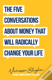 The Five Conversations About Money That Will Radically Change Your Life