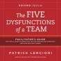The Five Dysfunctions Of A Team: Facilitator'S Guide Set - Preview