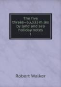The Five Threes--33,333 Miles By Land And Sea Holiday Notes 1